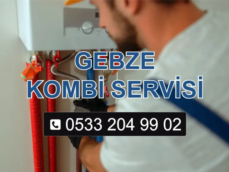 Gebze Kombi Servisi